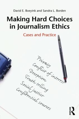 Making Hard Choices in Journalism Ethics by David E. Boeyink