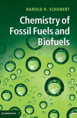 Chemistry of Fossil Fuels and Biofuels book