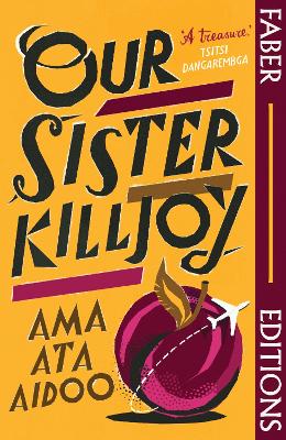 Our Sister Killjoy (Faber Editions): 'A treasure.' Tsitsi Dangarembga book