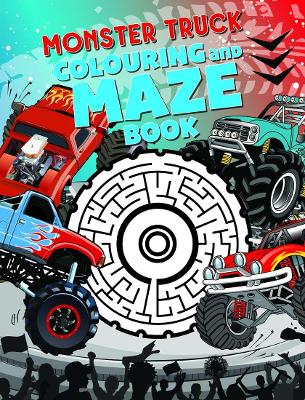 Monster Truck Colouring and Maze Book book