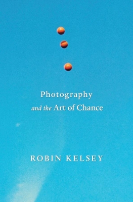 Photography and the Art of Chance book