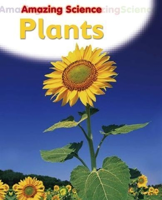 Amazing Science: Plants by Sally Hewitt