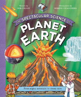 The Spectacular Science of Planet Earth book