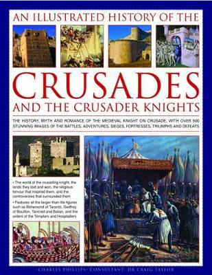 Illustrated History of the Crusades and Crusader Knights book