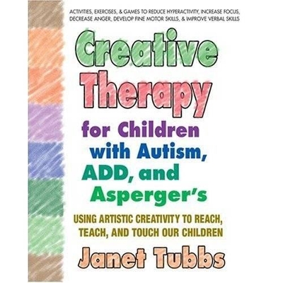 Creative Therapy for Children with Autism, Add and Aspergers book