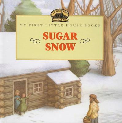 Sugar Snow by Laura Ingalls Wilder