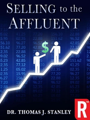 Selling to the Affluent by Dr Thomas J Stanley