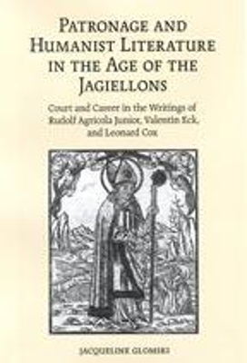 Patronage and Humanist Literature in the Age of the Jagiellons book