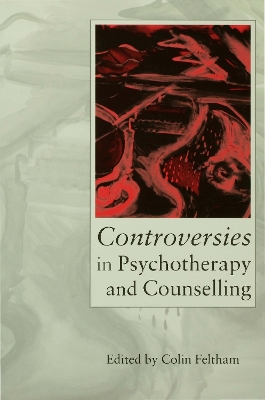 Controversies in Psychotherapy and Counselling by Colin Feltham