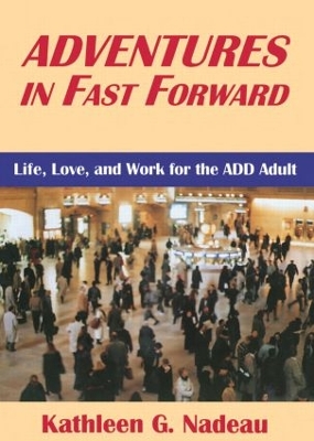 Adventures In Fast Forward by Kathleen G. Nadeau