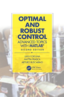 Optimal and Robust Control: Advanced Topics with MATLAB® by Luigi Fortuna