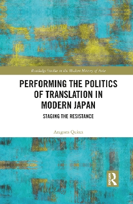 Performing the Politics of Translation in Modern Japan: Staging the Resistance book
