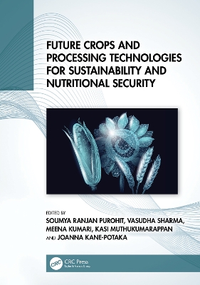 Future Crops and Processing Technologies for Sustainability and Nutritional Security book