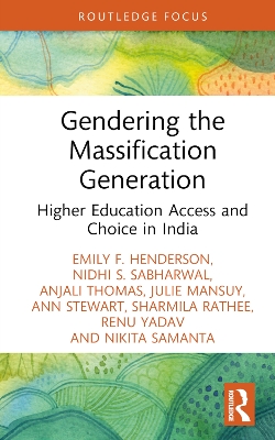 Gendering the Massification Generation: Higher Education Access and Choice in India book