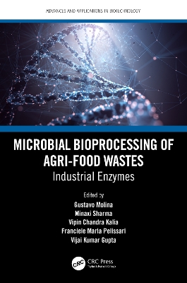 Microbial Bioprocessing of Agri-food Wastes: Industrial Enzymes by Gustavo Molina