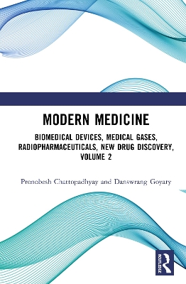 Modern Medicine: Biomedical Devices, Medical Gases, Radiopharmaceuticals, New Drug Discovery, Volume 2 book