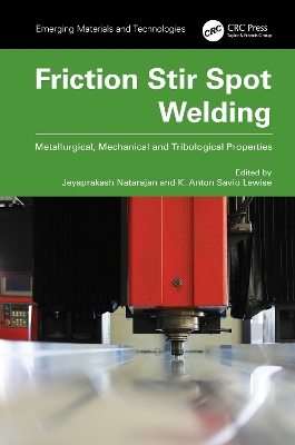 Friction Stir Spot Welding: Metallurgical, Mechanical and Tribological Properties book