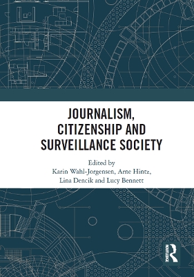 Journalism, Citizenship and Surveillance Society by Karin Wahl-Jorgensen