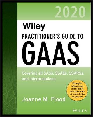 Wiley Practitioner's Guide to GAAS 2020: Covering all SASs, SSAEs, SSARSs, and Interpretations book