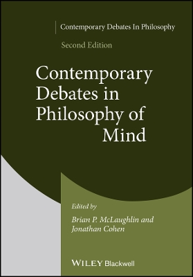 Contemporary Debates in Philosophy of Mind by Brian P. McLaughlin