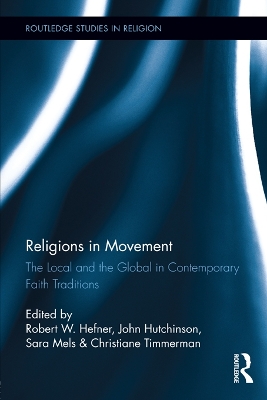 Religions in Movement: The Local and the Global in Contemporary Faith Traditions by Robert Hefner