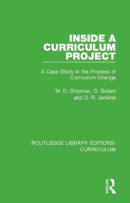 Inside a Curriculum Project: A Case Study in the Process of Curriculum Change by M. D. Shipman