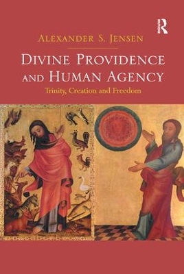 Divine Providence and Human Agency by Alexander S. Jensen