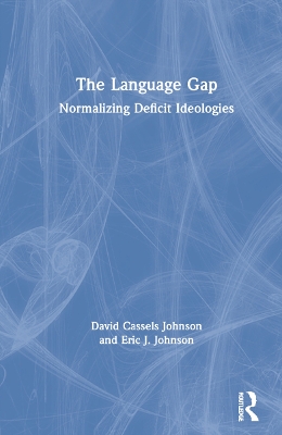 The Language Gap: Normalizing Deficit Ideologies by David Cassels Johnson