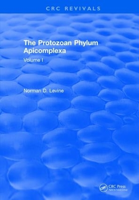 The Protozoan Phylum Apicomplexa by Norman D. Levine