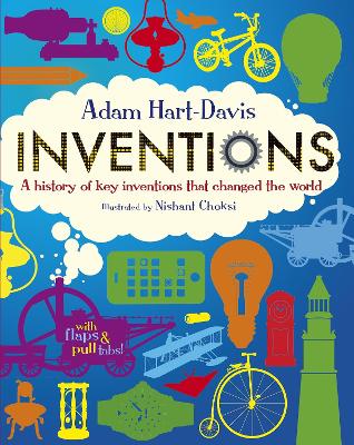 Inventions: A History of Key Inventions that Changed the World by Adam Hart-Davis