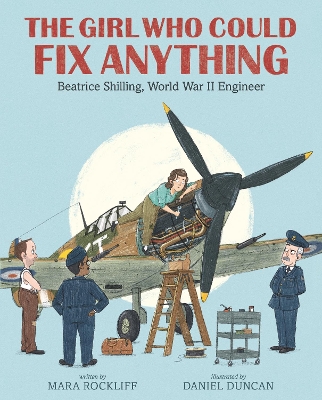 The Girl Who Could Fix Anything: Beatrice Shilling, World War II Engineer book