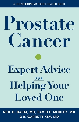 Prostate Cancer: Expert Advice for Helping Your Loved One book