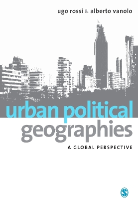 Urban Political Geographies: A Global Perspective by Ugo Rossi