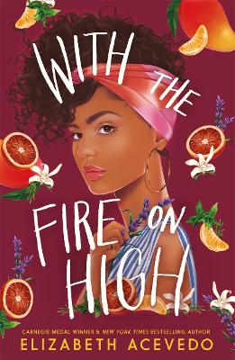With the Fire on High: From the winner of the CILIP Carnegie Medal 2019 book