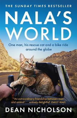 Nala's World: One man, his rescue cat and a bike ride around the globe by Dean Nicholson