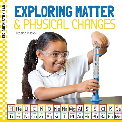 Exploring Matter & Physical Changes book