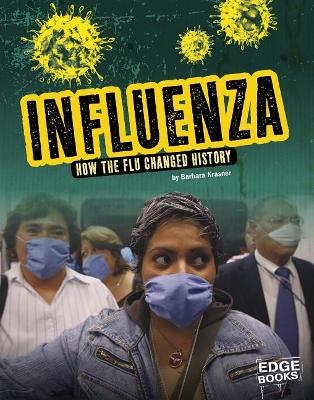 Influenza: How the Flu Changed History book