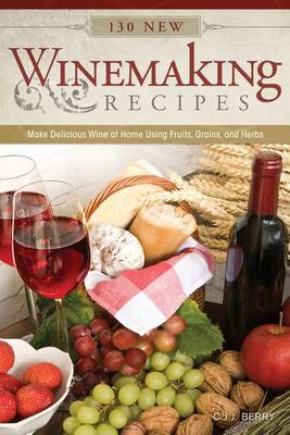 130 New Winemaking Recipes book