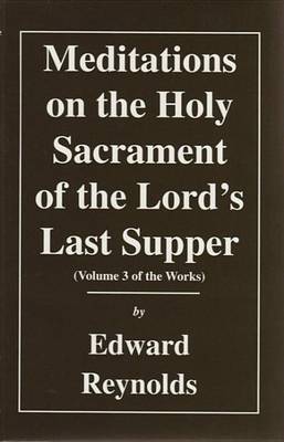 Meditations on the Holy Sacrament of the Lord's Last Supper: Vol 3 book