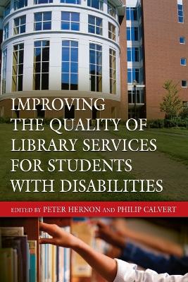 Improving the Quality of Library Services for Students with Disabilities book
