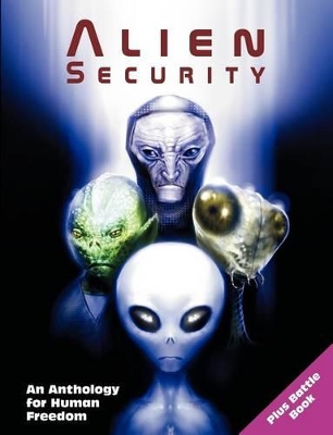 Alien Security: An Anthology for Human Freedom (Plus Battle Book) book