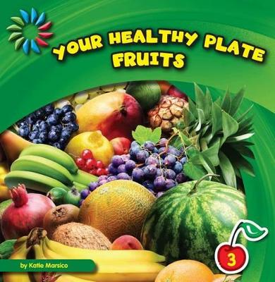 Your Healthy Plate: Fruits book
