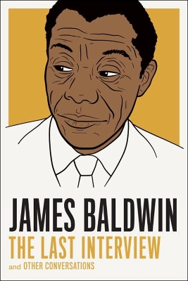 James Baldwin: The Last Interview book
