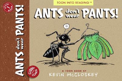 Ants Don't Wear Pants!: TOON Level 1 book