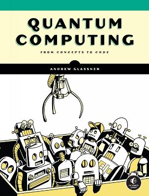 Quantum Computing: From Concepts to Code book