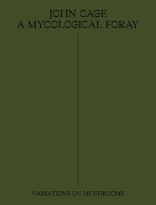 John Cage: A Mycological Foray: 2020 book