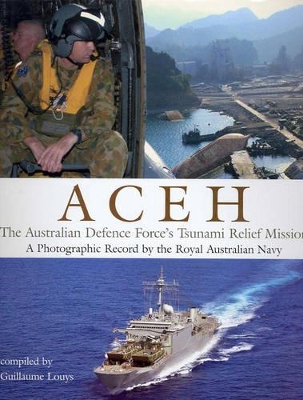 Aceh: The Australian Defence Force's Tsunami Relief Mission book