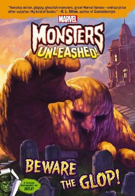 Marvel Monsters Unleashed: Beware the Glop! book