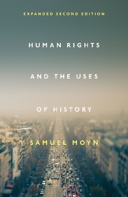 Human Rights and the Uses of History book