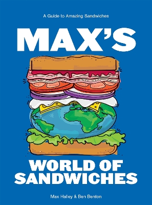 Max's World of Sandwiches: A Guide to Amazing Sandwiches book